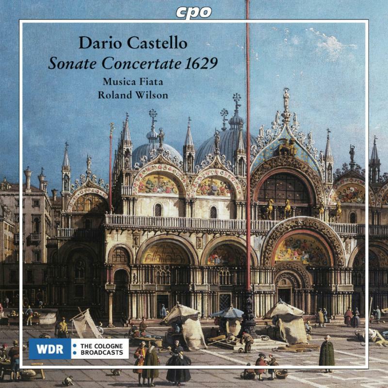 Musica Fiata/Wilson - Castello: Sonate 1629 - 555011-2