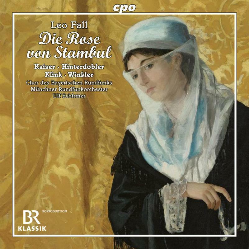 Various - Leo Fall: Die Rose von Stambul (Operetta in three acts) - 555036-2