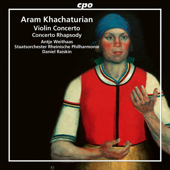 Weithaas/Rheinische/Raiskind - Aram Khachaturian: Violin Concerto, Concerto Rhapsody - 555093-2