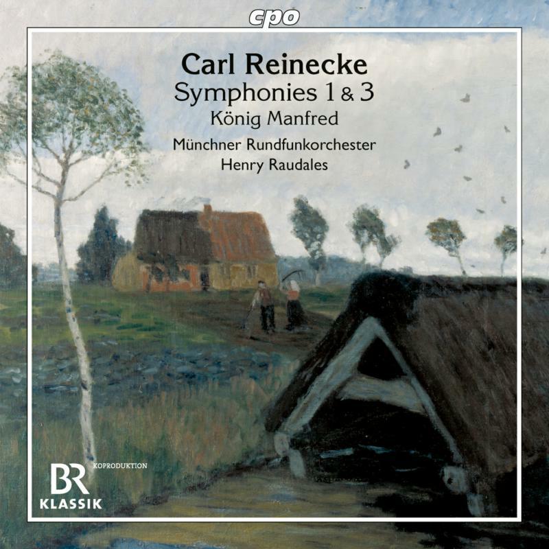 Munchner Ro/Raudales - Carl Reinecke: Symphonies 1 & 3, König Manfred - 555114-2