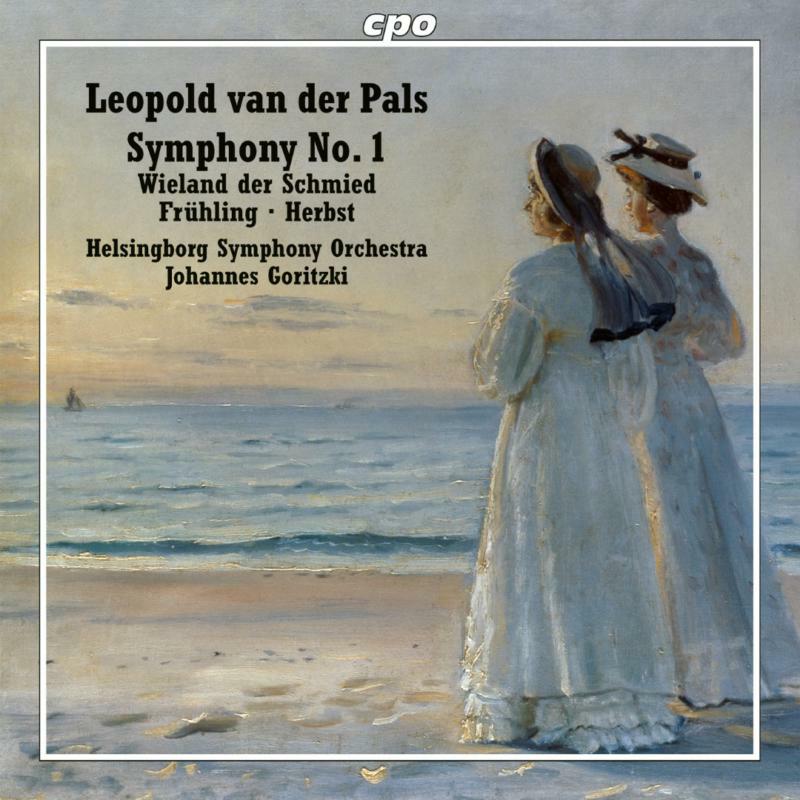 Helsingborg So/Goritzki - Leopold van der Pals: Symphony No. 1, Wieland der Schmied, Frühling, Herbst - 555117-2