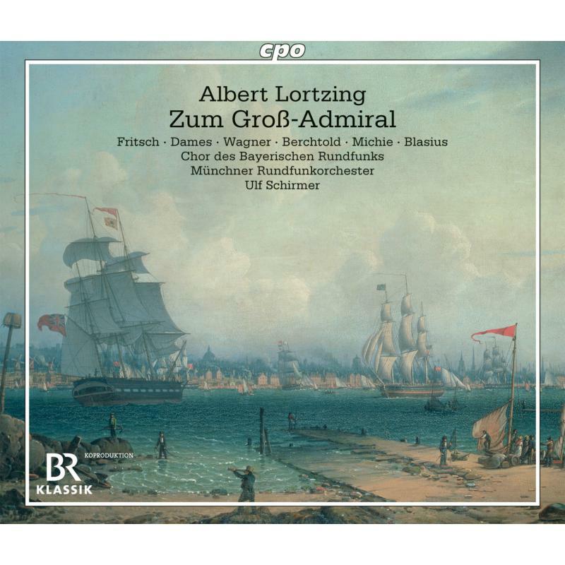Rundfunk Orchestra & Choir - Albert Lortzing: Zum Groß-Admiral - 555133-2