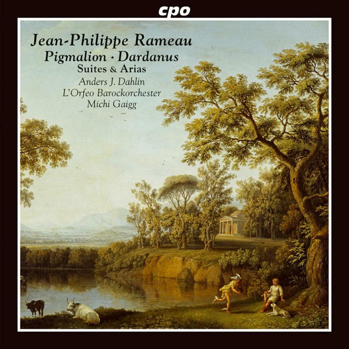 Rameau - Jean-Philippe Rameau: Suites & Arias from Pigmalion, Acte-de-ballet, (1748) and Dardanus, Tragedie en musique, (1739 rev - 555156-2