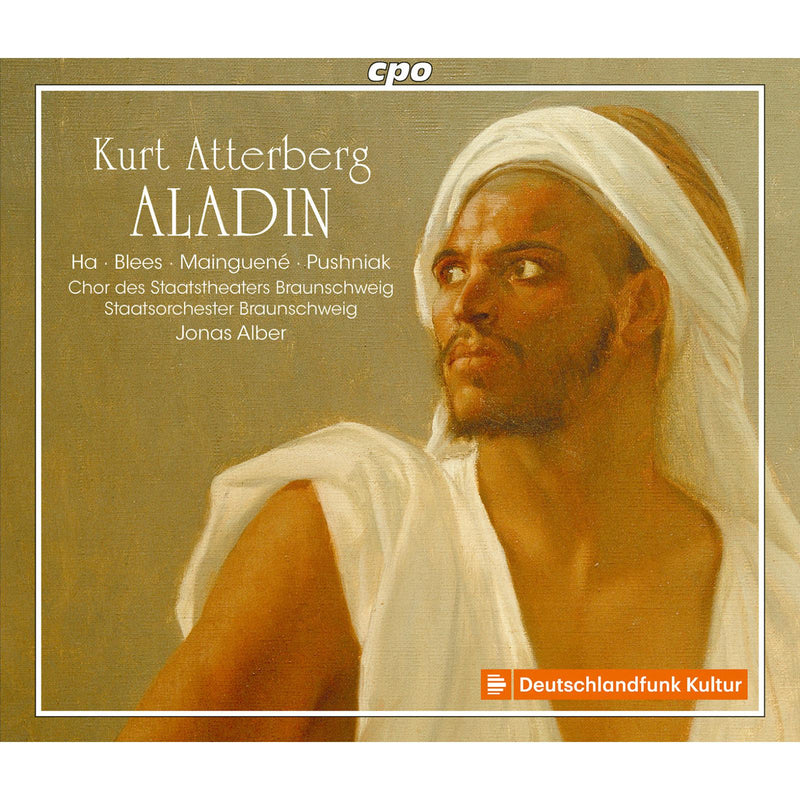 Michael Ha; Frank Blees; Solen Mainguene; Oleksandr Pushniak; Chor des Staatstheaters Braunschweig; Staatsorchester Braunschweig; Jonas Alber - Kurt Atterberg: Aladin - 555161-2