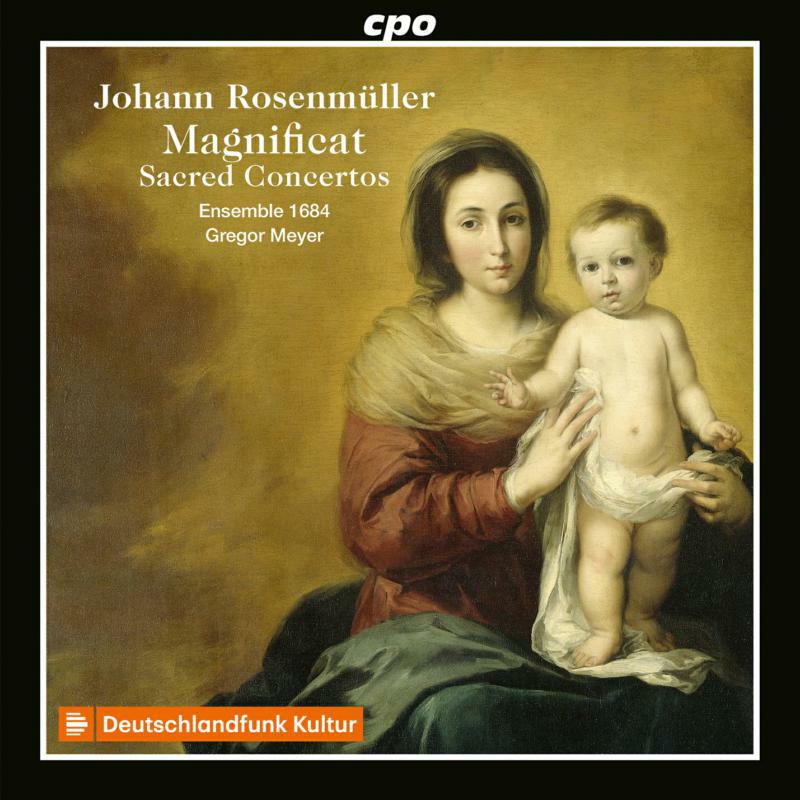 Ensemble 1684/Meyer - Johann Rosenmüller: Magnificat and Sacred Concertos - 555174-2