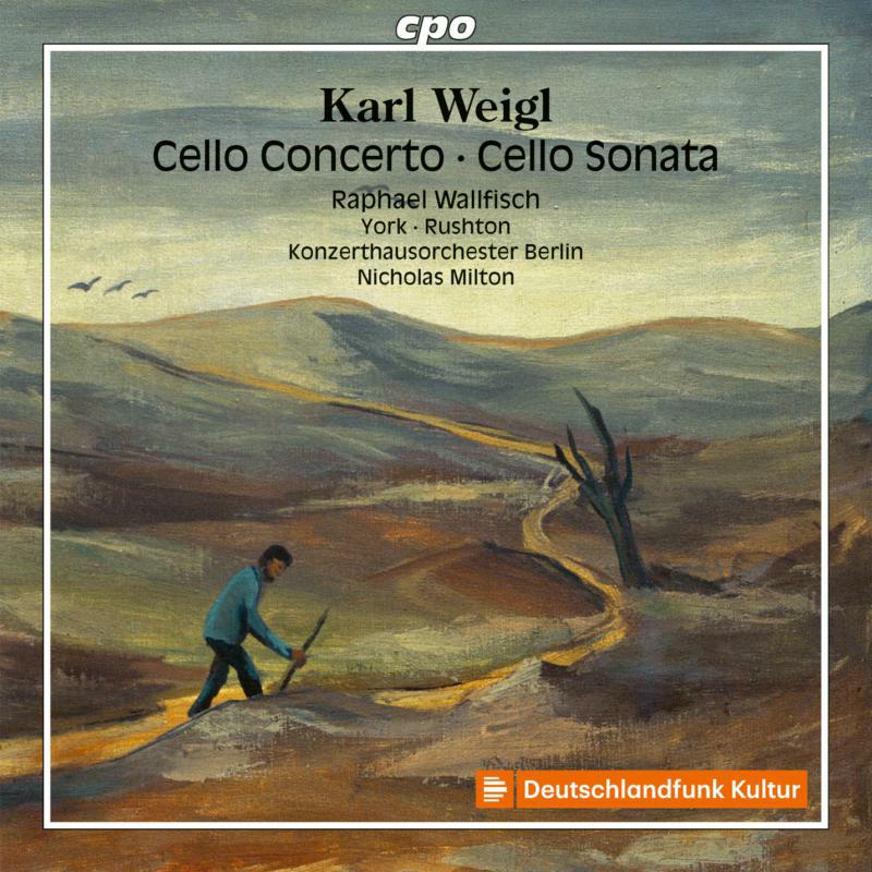 Wallfisch/Ko Berlin/Milton - Karl Weigl: Cello Concerto, Cello Sonata - 555189-2