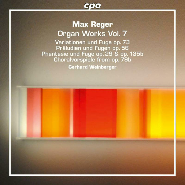 Weinberger - Max Reger: Organ Works, Vol.7 - 555229-2