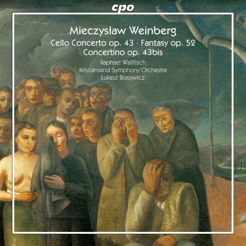 Wallfisch/Kristiansand - Mieczys?aw Weinberg: Cello Concerto, Op. 43, Fantasy, Op. 52, Concertino, Op. 43bis - 555234-2