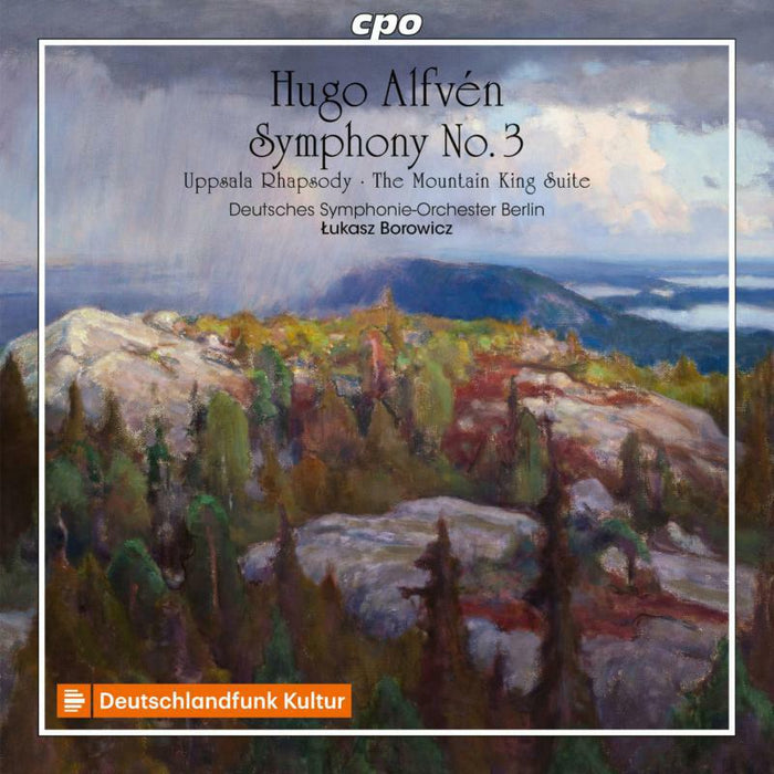 Dso Berlin/Borowicz - Hugo Alfv?n: Complete Symphonies, Vol. 2 - Symphony No. 3, Uppsala Rhapsody, The Mountain King Suite - 555237-2