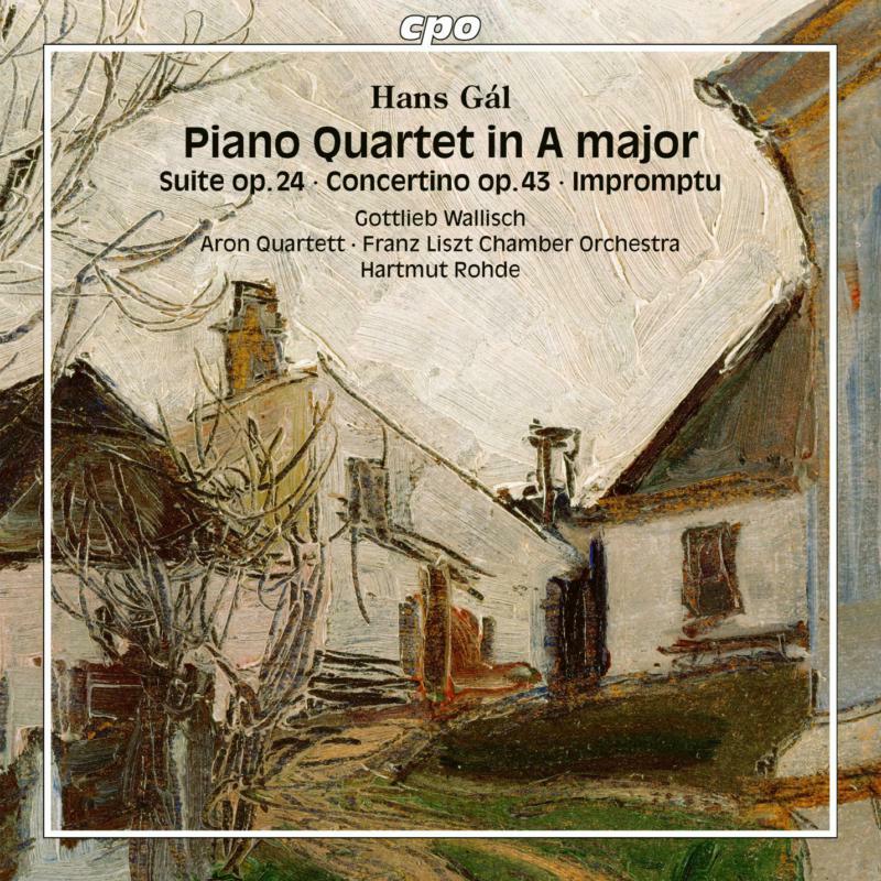 Wallisch - Hans Gál: Piano Quartet in A major; Suite Op. 24; Concertino Op. 43; Impromptu - 555276-2