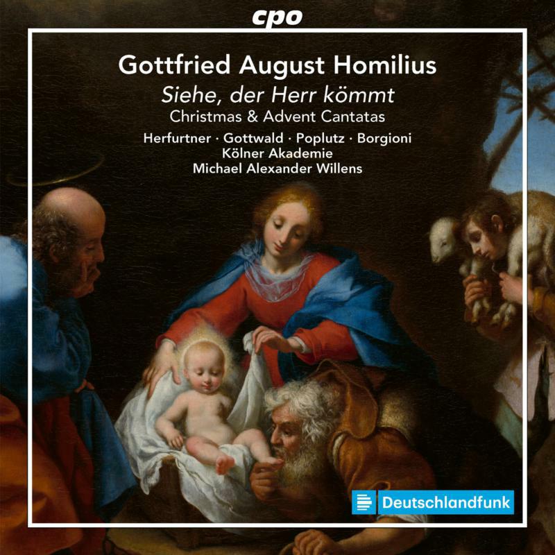 Kolner Akademie/Willens - Gottfried August Homilius: Siehe, der Herr kömmt - Christmas & Advent Cantatas - 555278-2
