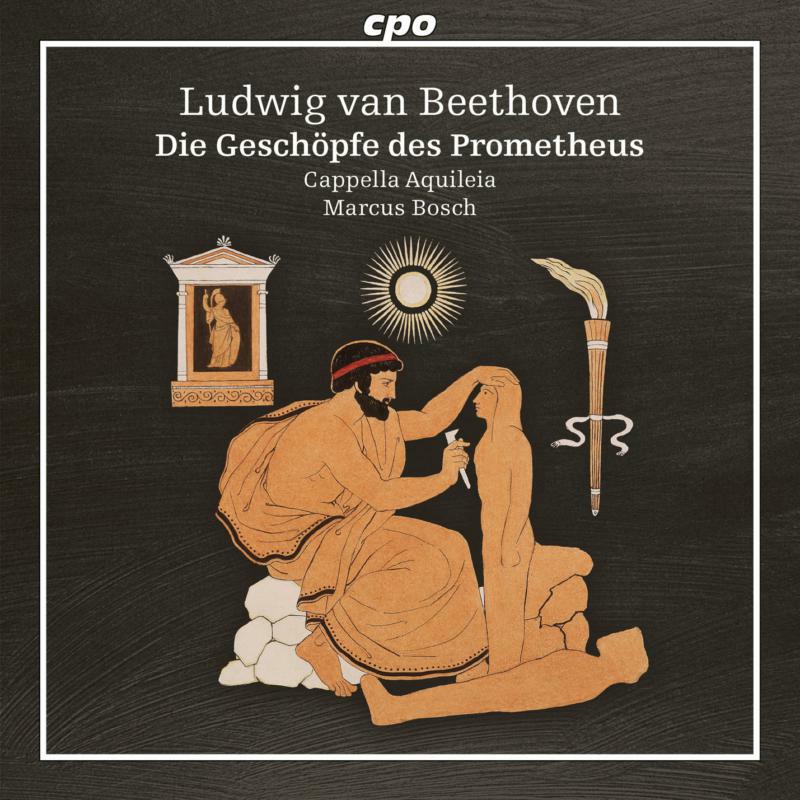 Cappella Aquileia; Marcus Bosch - BEETHOVEN: PROMETHEUS - 555303-2