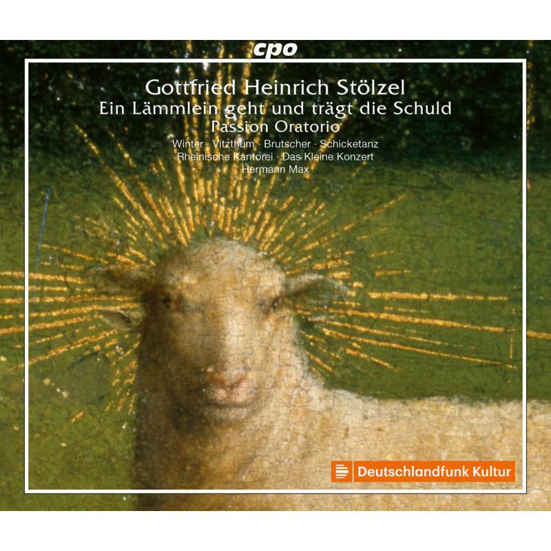 Various - Gottfried Heinrich Stölzel: Ein Lämmlein geht und trägt die Schuld, Passion Oratorio - 555311-2