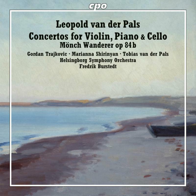 Various - Leopold van der Pals: Concertos for Violin, Piano & Cello, Mönch Wanderer, Op. 84b - 555316-2
