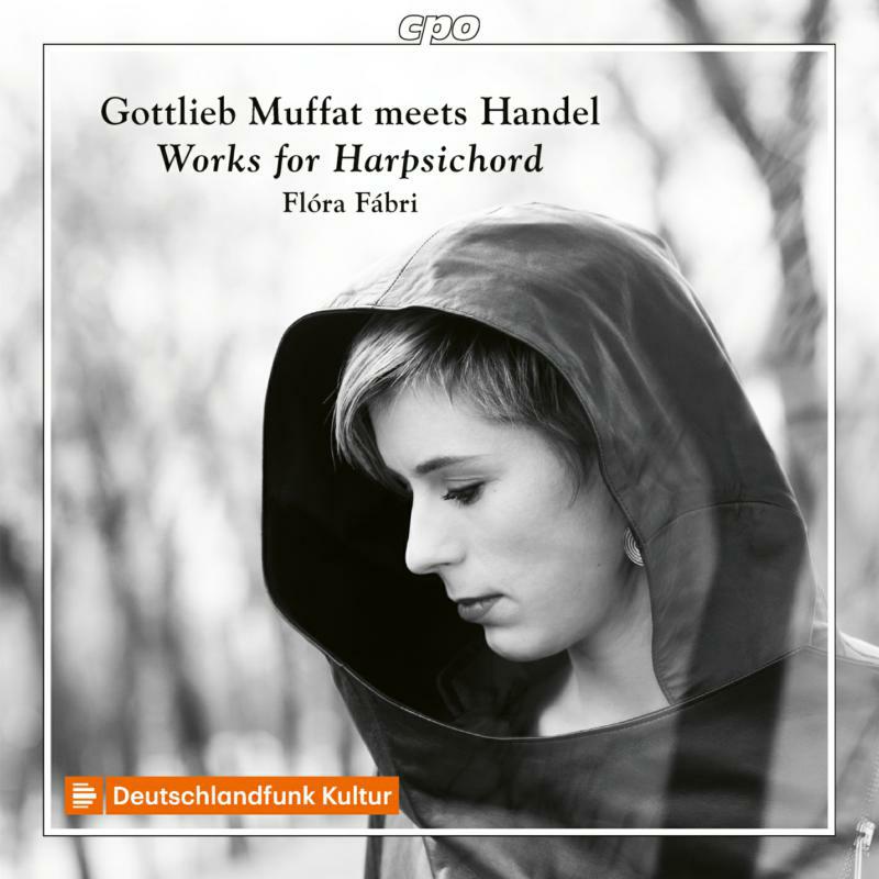 Flora Fabri - Gottlieb Muffat meets Handel: Works for Harpsichord - 555325-2