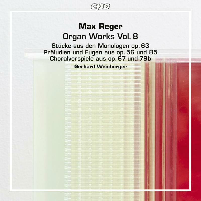 Weinberger - Max Reger: Organ Works, Vol. 8 - 555342-2