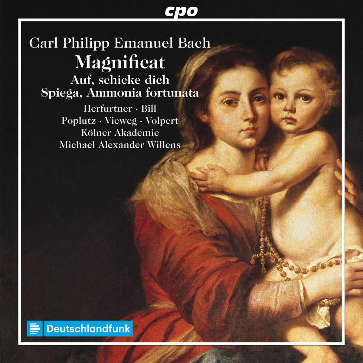 Hanna Herfurtner; Elvira Bill; Georg Poplutz; Matthias Vieweg; Kolner Akademie; Michael Alexander Willens - Carl Philipp Emanuel Bach: Magnificat; Auf, schicke dich, recht feierlich; Ammonia fortunata - 555349-2