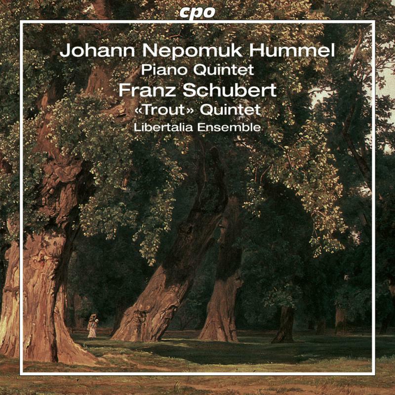 Libertalia Ensemble - Johann Nepomuk Hummel: Quintet op. 87 in E flat major and Franz Schubert: Quintet D. 667 in A major ?Trout Quintet? - 555383-2