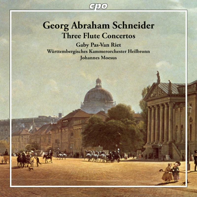 Various - Georg Abraham Schneider: Three Flute Concertos - 555390-2