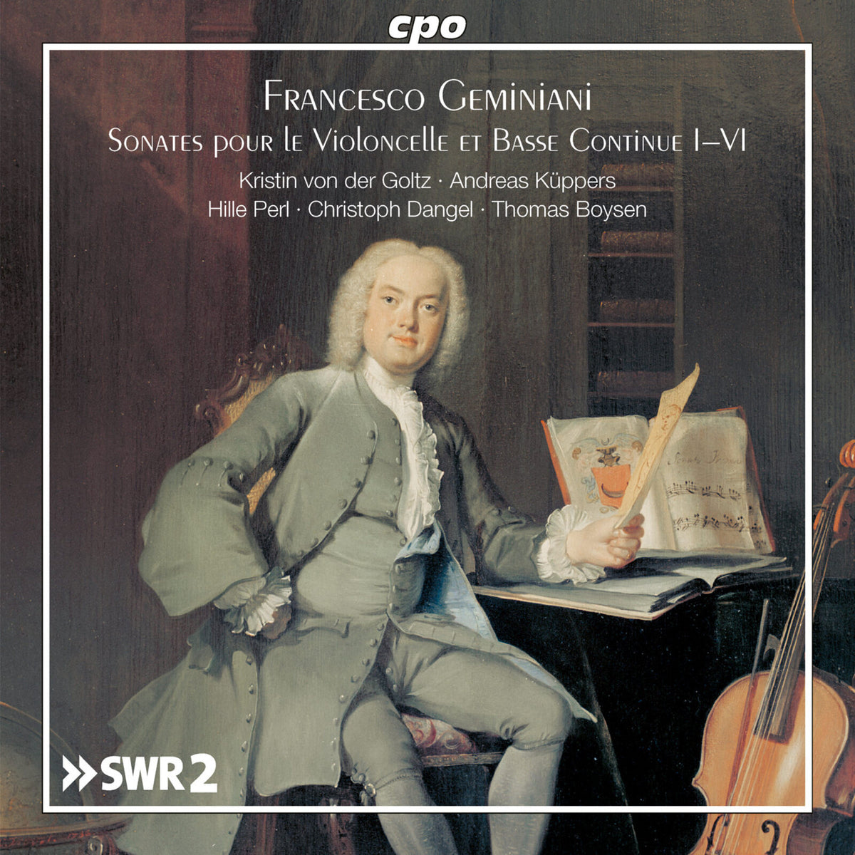 Kristin von der Goltz; Hille Perl; Andreas Kuppers; Christoph Dangel; Thomas Boysen - Francesco Geminiani: Sonatas for Cello & Basso Continuo, Op. 5 Nos. 1-6 - 555402-2