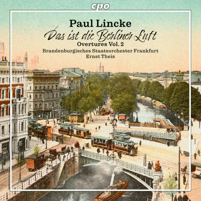 THEIS/BSOF - Paul Lincke: Overtures, Vol. 2 - 555448-2