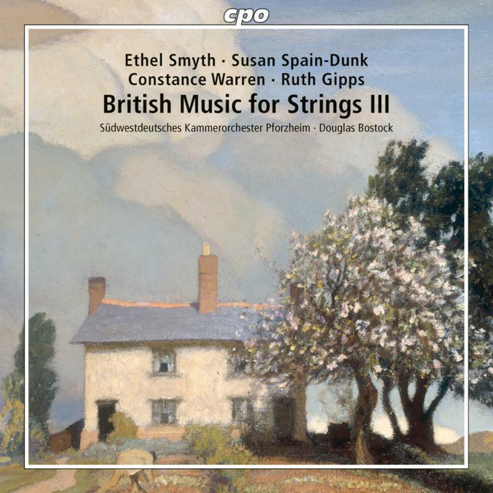 Various - Ethel Smyth, Susan Spain-Dunk, Constance Warren, Ruth Gipps: British Music for Strings, Vol. 3 - 555457-2