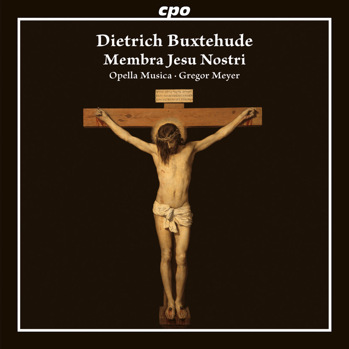 Opella Musica; Gregor Meyer - Dietrich Buxtehude: Membra Jesu Nostri; Furwahr, er trug unsere Krankheit - 555458-2