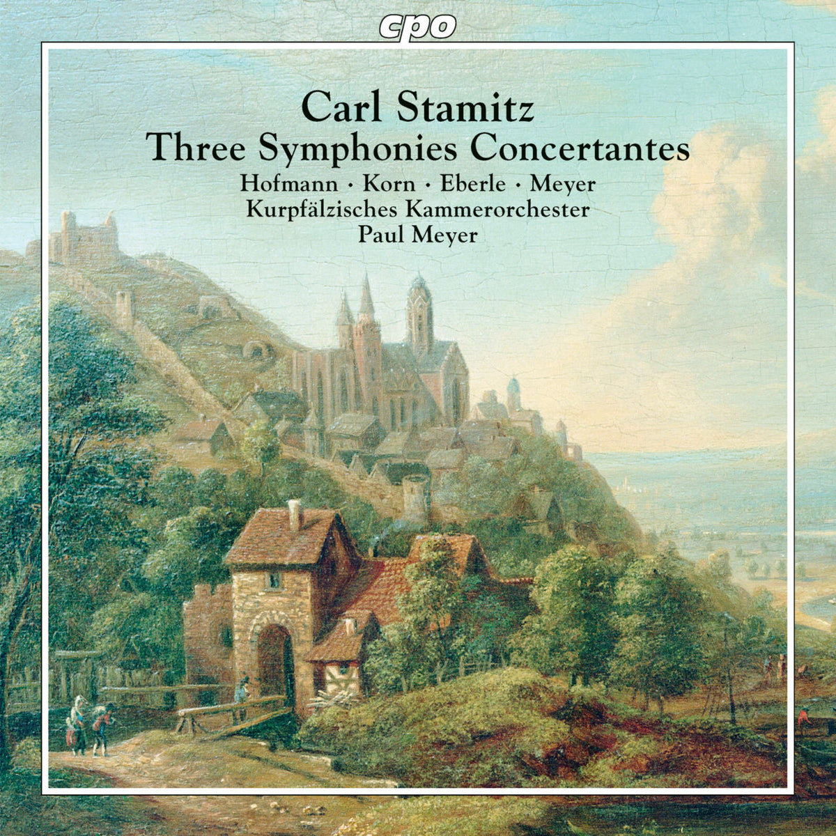 Hans-Peter Hofmann; Robert Korn; Christoph Eberle; Paul Meyer; Paul Meyer - Carl Stamitz: Three Symphonies Concertantes - 555467-2