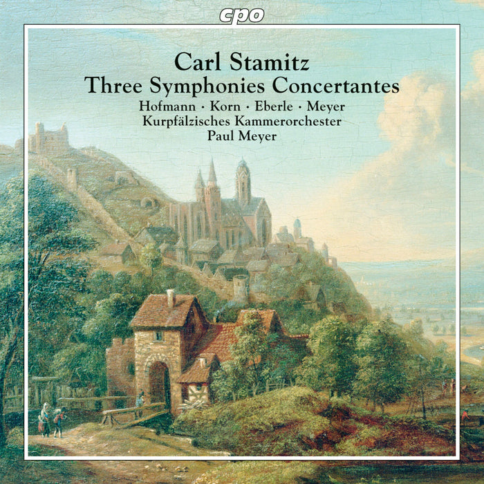 Hans-Peter Hofmann; Robert Korn; Christoph Eberle; Paul Meyer; Paul Meyer - Carl Stamitz: Three Symphonies Concertantes - 555467-2
