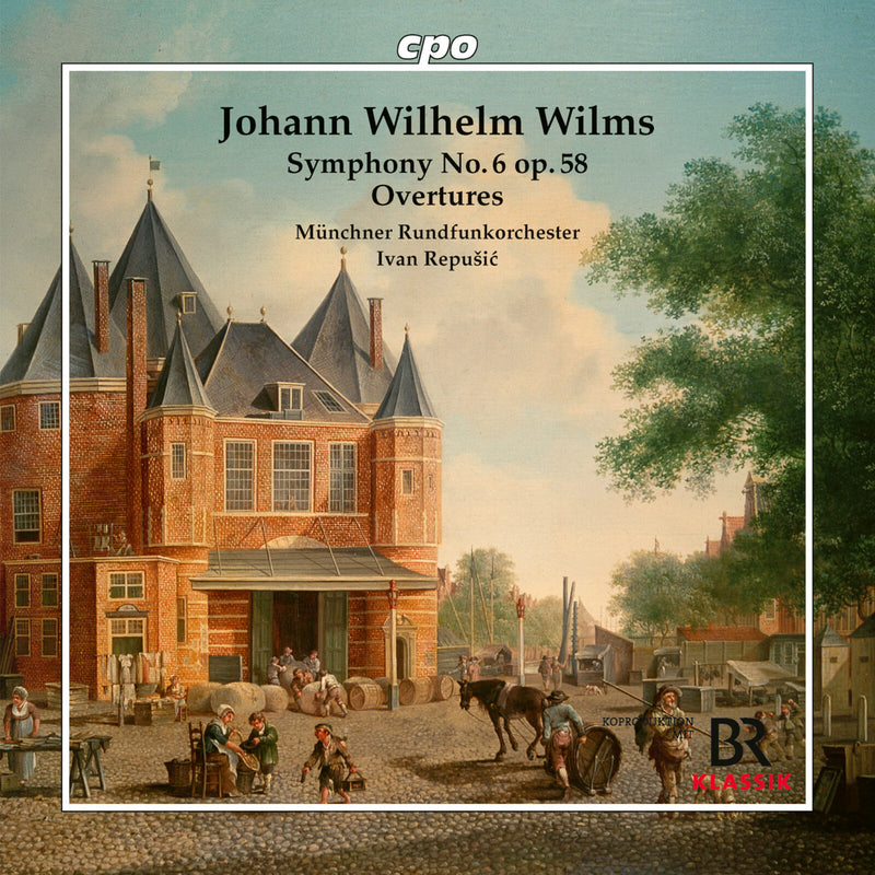 Munich Radio Orchestra; Ivan Repusic - Johann Wilhelm Wilms: Symphony No. 6; Overtures - 555472-2