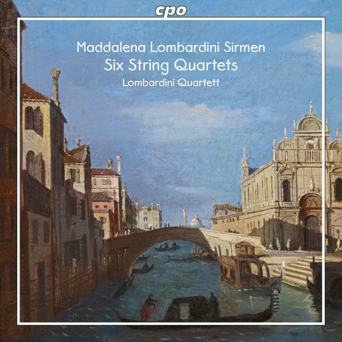 Lombardini Quartet - Maddalena Laura Lombardini Sirmen: Six String Quartets op. 3, 1-6 - 555488-2