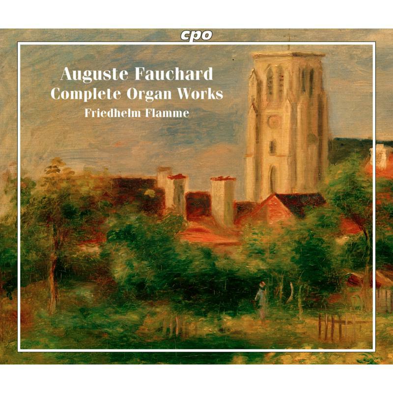 Freidhelm Flamme - Auguste Fauchard: Complete Organ Works - 555506-2