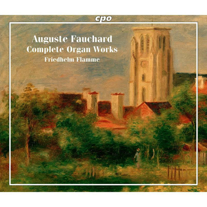 Freidhelm Flamme - Auguste Fauchard: Complete Organ Works - 555506-2