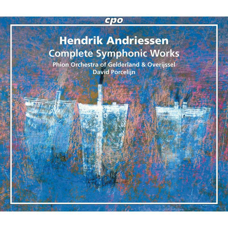 Various - Hendrik Andriessen: Complete Symphonic Works - 555508-2