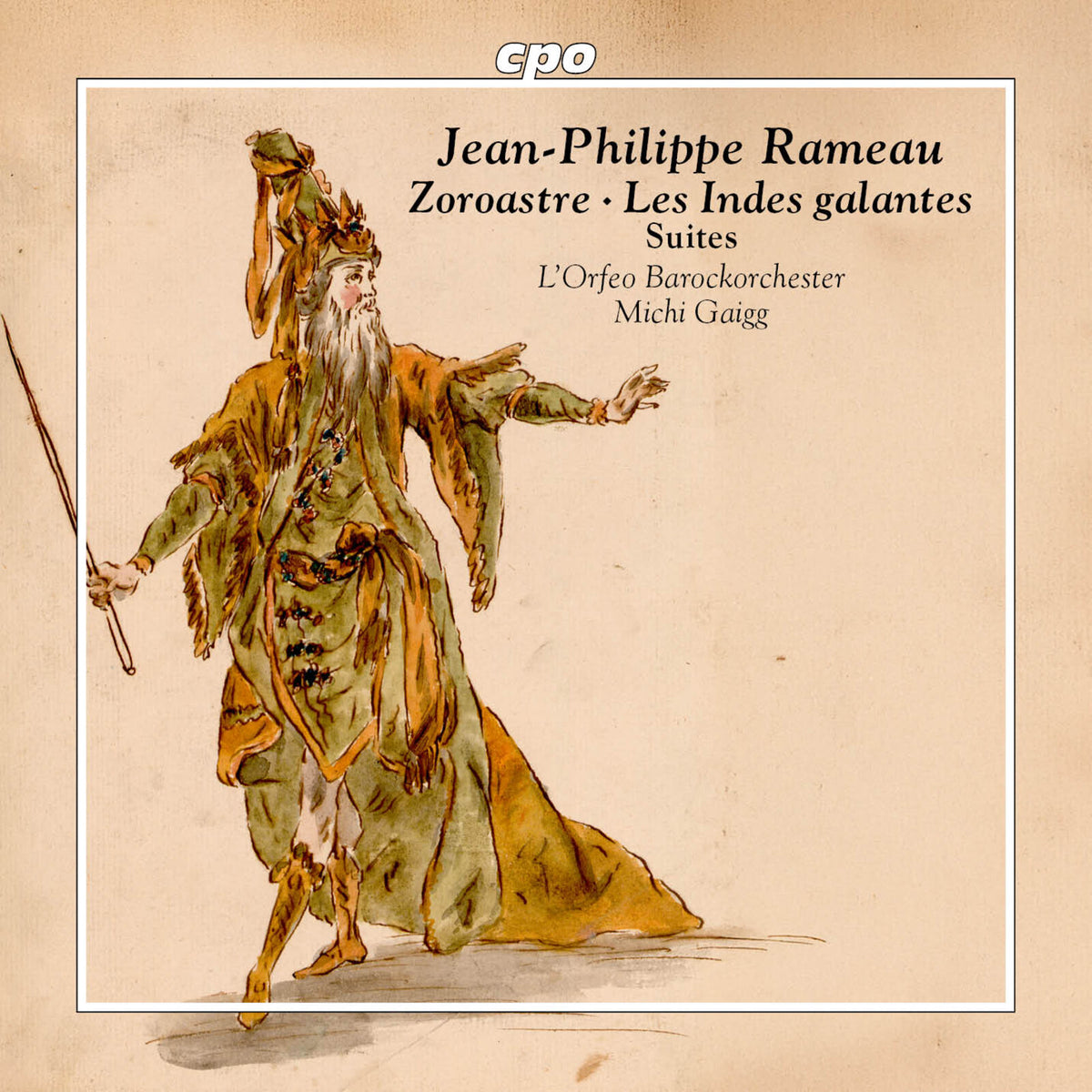 L'Orfeo Barockorchester; Michi Gaigg - Jean Philippe Rameau: Zoroastre; Les Indes galantes (Suites) - 555518-2