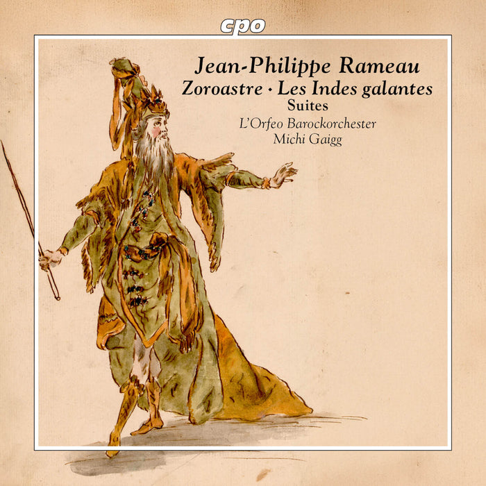 L'Orfeo Barockorchester; Michi Gaigg - Jean Philippe Rameau: Zoroastre; Les Indes galantes (Suites) - 555518-2