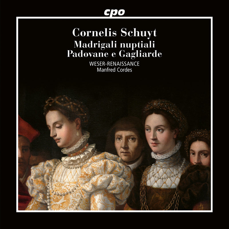 Weser-Renaissance; Manfred Cordes - Cornelis Schuyt: Madrigali nuptiali; Padovane e Gagliarde - 555545-2