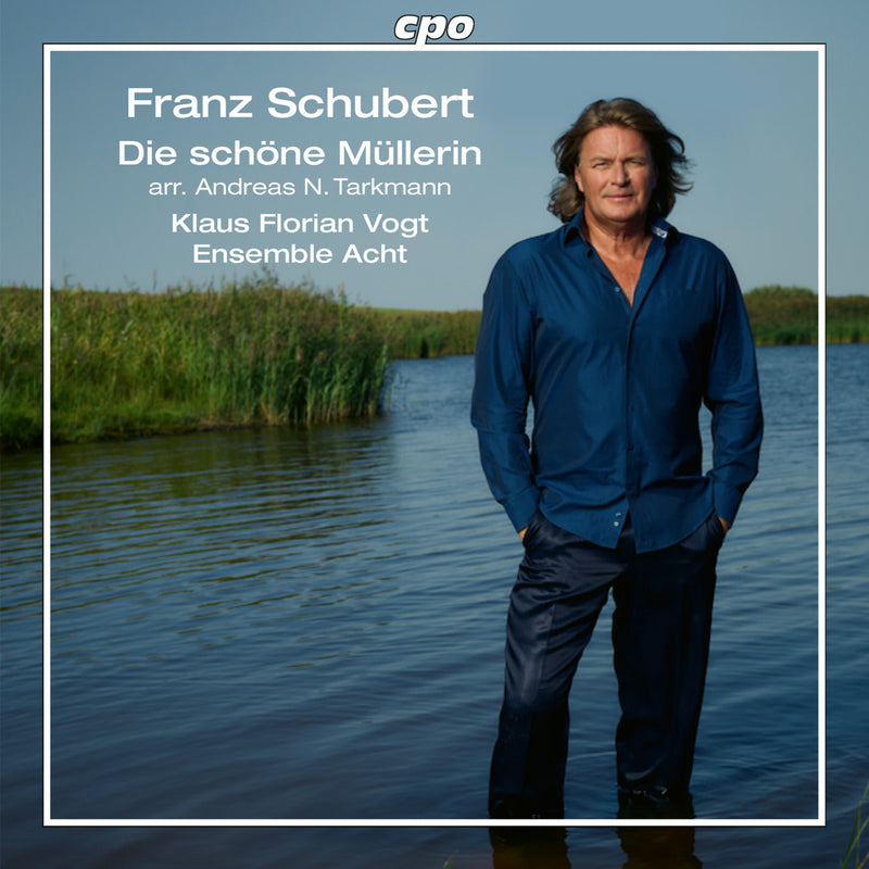 Klaus Florian Vogt; Ensemble Acht - Franz Schubert: Die schone Mullerin (arr. Andreas N. Tarkmann) - 555549-2