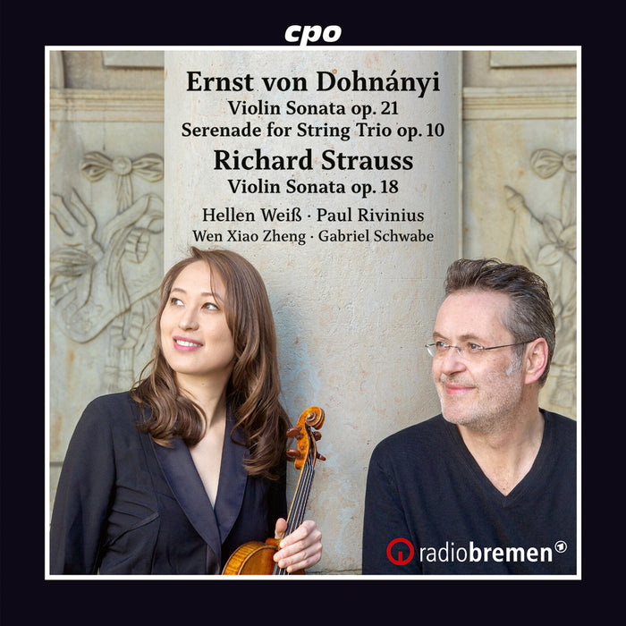 Hellen Weiss; Paul Rivinius; Wen Xiao Zheng; Gabriel Schwabe - Erno Dohnanyi: Violin Sonata, Op. 21; Serenade for String Trio, Op. 10; Richard Strauss: Violin Sonata, Op. 18 - 555565-2