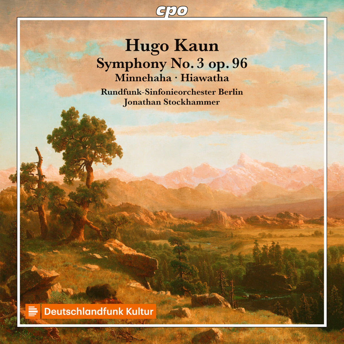 Rundfunk-Sinfonieorchester Berlin; Jonathan Stockhammer - Hugo Kaun: Symphonic Works - 555572-2