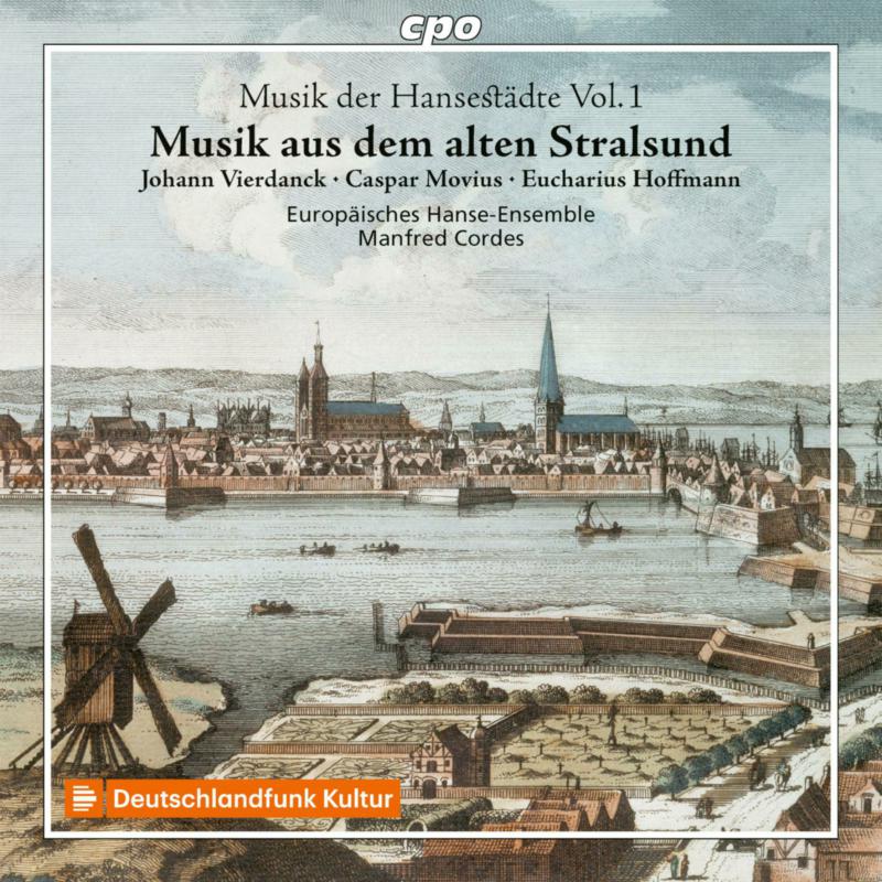 Europaisches Hanse-Ensemble; Manfred Cordes - Music from old Hanseatic cities, Vol. 1: Johann Vierdanck; Caspar Movius; Eucharius Hoffmann - 555578-2