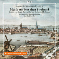 Europaisches Hanse-Ensemble; Manfred Cordes - Music from old Hanseatic cities, Vol. 1: Johann Vierdanck; Caspar Movius; Eucharius Hoffmann - 555578-2