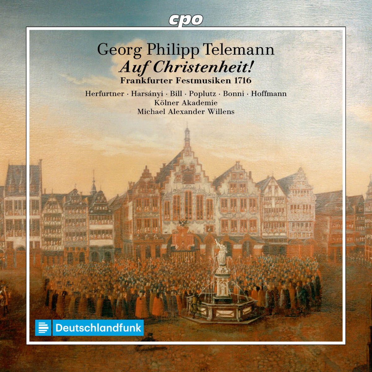 Hanna Herfurtner; Elena Harsanyi; Elvira Bill; Georg Poplutz; Thomas Bonni; Achim Hoffmann; Kolner Akademie; Michael Alexander Willens - Georg Philipp Telemann: Auf Christenheit! - 555584-2
