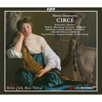 Lucile Richardot; Aaron Sheehan; Teresa Wakim; Jesse Blumberg; Amanda Forsythe; Douglas Williams; Boston Early Music Festival Orchestra & Chorus; Paul OiDette (musical director); Stephen Stubbs (musical director); Robert Mealy - Henry Desmarest: CircE - 555594-2