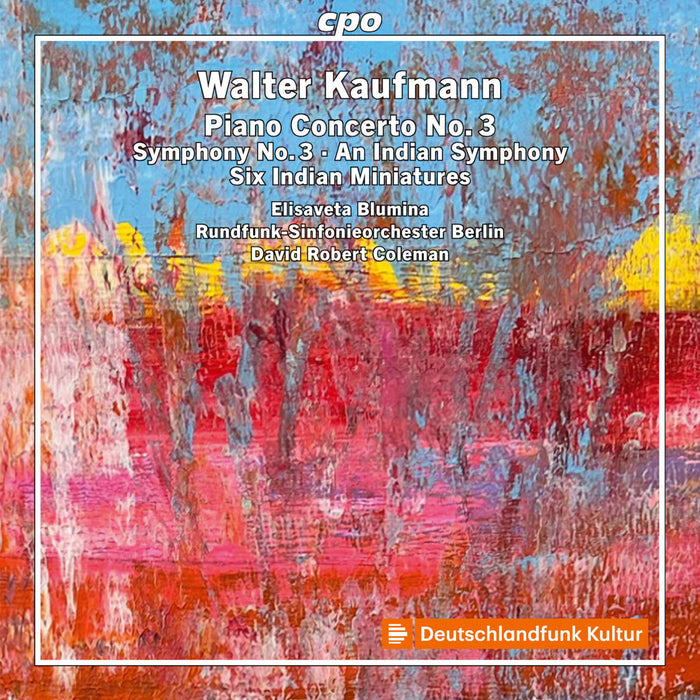 Elisaveta Blumina; Berlin Radio Symphony Orchestra; David Robert Coleman - Walter Kaufmann: Piano Concerto No. 3; Symphony No. 3; An Indian Symphony; Six Indian Miniatures - 555631-2