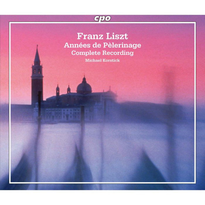 Michael Korstick - Franz Liszt: Annees de Pelerinage - Complete Recording - 555635-2