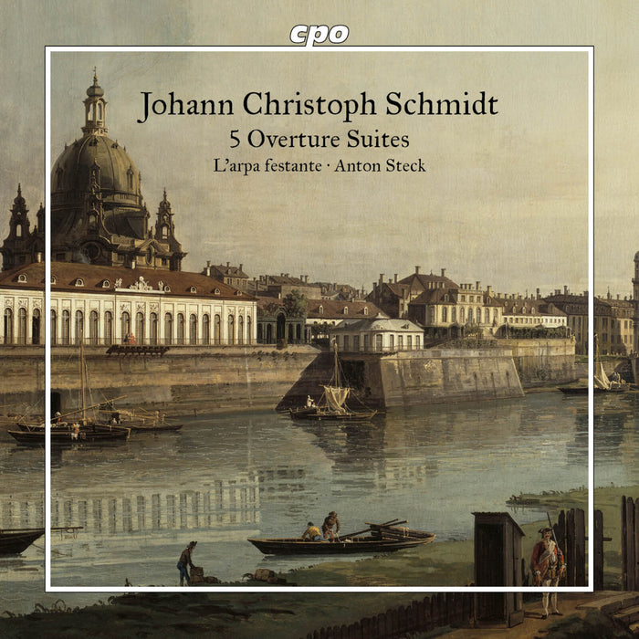 L'arpa festante; Anton Steck - Johann Christoph Schmidt: 5 Overture Suites - 555640-2