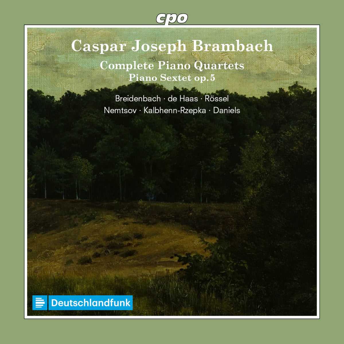 Ernst Breidenbach; Ingo de Haas; Thomas Rossel; Mikhail Nemtsov; Gesine Kalbhenn-Rzepka; Marie Daniels - Caspar Joseph Brambach: Complete Piano Quartets; Piano Sextet op. 5 - 555653-2