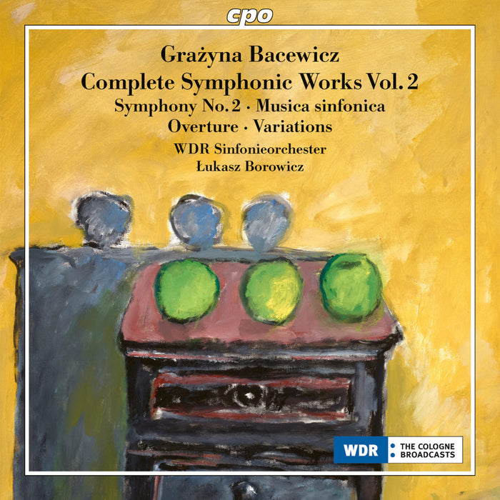 WDR Sinfonieorchester; Lukasz Borowicz - Grazyna Bacewicz: Complete Orchestral Works, Vol. 2 - Symphony No. 2; Musica sinfonica; Overture; Variations for Orchestra - 555660-2