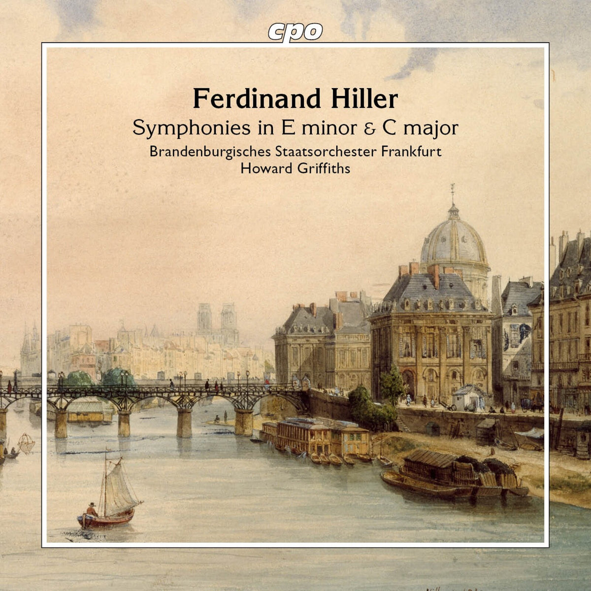 Brandenburgisches Staatsorchester Frankfurt; Howard Griffiths - Ferdinand Hiller: Symphonies in E minor & C major - 555682-2
